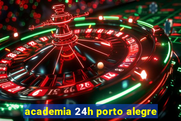 academia 24h porto alegre